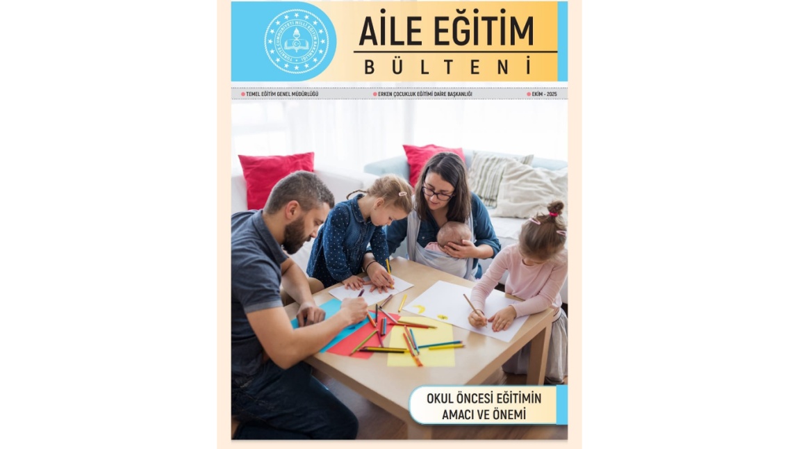 EKİM AYI AİLE EĞİTİM BÜLTENİ YAYINLANMIŞTIR.